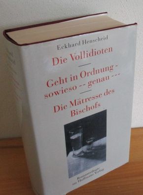 Romantrilogie: Die Vollidioten / Geht in Ordung - sowieso - - genau - - / Die Mätresse des Bischofs