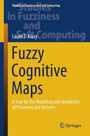 Bild des Verkufers fr Fuzzy Cognitive Maps : A Tool for the Modeling and Simulation of Processes and Systems zum Verkauf von AHA-BUCH GmbH