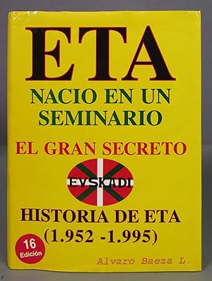 Imagen del vendedor de E.T.A. naci en un seminario, el gran secreto. lvaro Baeza L. a la venta por EL DESVAN ANTIGEDADES