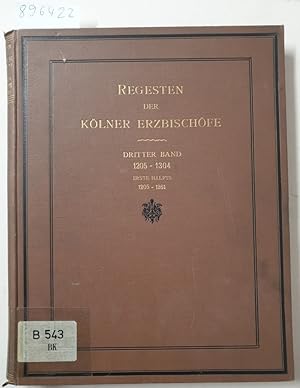 Seller image for (3. Bd. 1205-1304, 1. Hlfte 1205-1261) Die Regesten der Erzbischfe von Kln im Mittelalter : for sale by Versand-Antiquariat Konrad von Agris e.K.