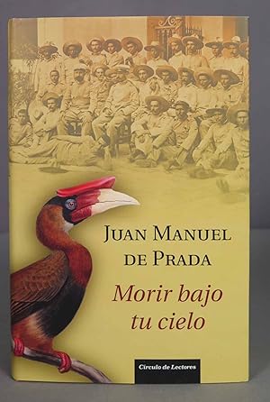 Seller image for Morir bajo tu cielo. Juan Manuel de Prada for sale by EL DESVAN ANTIGEDADES
