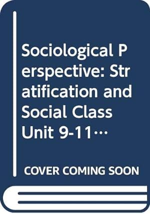 Bild des Verkufers fr Sociological Perspective: Stratification and Social Class Unit 9-11 (Course D283) zum Verkauf von WeBuyBooks