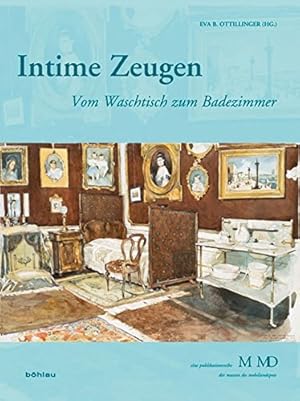 Bild des Verkufers fr Intime Zeugen: Vom Waschtisch zum Badezimmer. (Eine Publikationsreihe M MD, der Museen des Mobiliendepots, Band 30. zum Verkauf von Antiquariat Buchseite