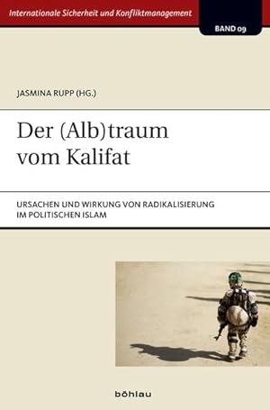 Der (Alb)traum vom Kalifat - Ursachen und Wirkung von Radikalisierung im politischen Islam. Inter...