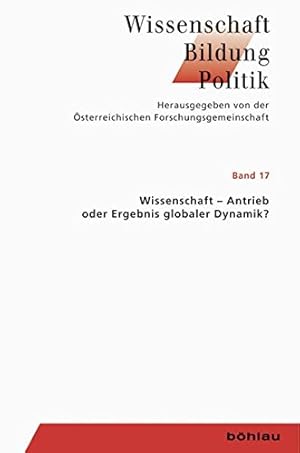 Seller image for Wissenschaft - Antrieb oder Ergebnis globaler Dynamik ?. Wissenschaft - Bildung - Politik ; Bd. 17. for sale by Antiquariat Buchseite