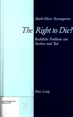 Bild des Verkufers fr The Right to Die?: Rechtliche Probleme um Sterben und Tod zum Verkauf von avelibro OHG