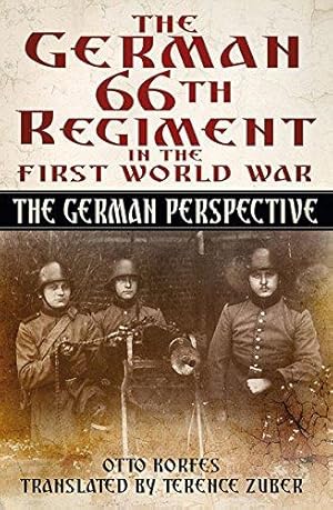 Seller image for The German 66th Regiment in the First World War: The German Perspective for sale by WeBuyBooks