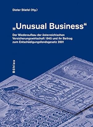 Unusual Business - der Wiederaufbau der österreichischen Versicherungswirtschaft 1945 und ihr Bei...