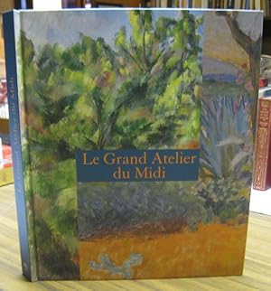 Bild des Verkufers fr Le grand atelier du midi - de Cezanne a Matisse, musee Granet, Aix-en-Provence / de Van Gogh a Bonnard - Musee des Beaux-arts, palais Longchamp, Marseille / 2013. zum Verkauf von Antiquariat Carl Wegner