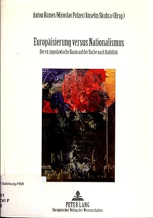 Seller image for Europisierung versus Nationalismus: Der ex-jugoslawische Raum auf der Suche nach Stabilitt for sale by avelibro OHG