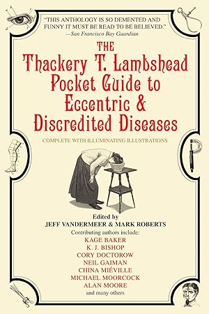 Imagen del vendedor de The Thackery T. Lambshead Pocket Guide to Eccentric & Discredited Diseases a la venta por moluna