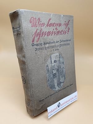 Wie lerne ich schneidern? : großes Handbuch der Schneiderei ; Praktische Unterrichtsbriefe zur Se...