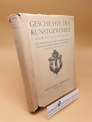 Imagen del vendedor de Geschichte des Kunstgewerbes aller Zeiten und Vlker ; Band 6 a la venta por Roland Antiquariat UG haftungsbeschrnkt