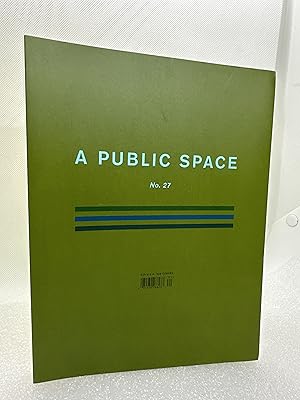 Seller image for A Public Space, No. 27 for sale by Dan Pope Books