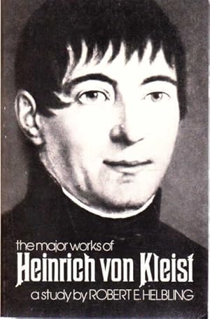 The Major Works of Heinrich Von Kleist: a Study