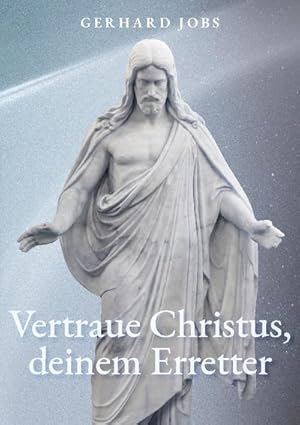 Bild des Verkufers fr vertraue Christus, deinem Erretter zum Verkauf von Smartbuy