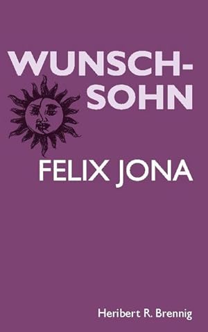 Seller image for Wunschsohn : Felix Jona for sale by Smartbuy
