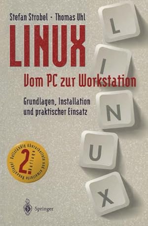 Bild des Verkufers fr LINUX Vom PC zur Workstation : Grundlagen, Installation und praktischer Einsatz zum Verkauf von AHA-BUCH GmbH