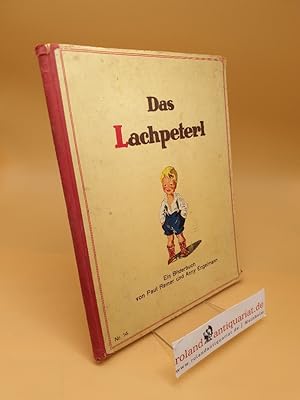 Bild des Verkufers fr Das Lachpeterl : Ein Bilderbuch ; Erzhlung ; Nr. 14 zum Verkauf von Roland Antiquariat UG haftungsbeschrnkt