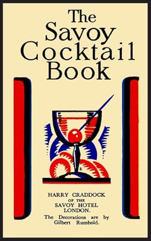 Bild des Verkufers fr The Savoy Cocktail Book : FACSIMILE OF THE 1930 EDITION PRINTED IN FULL COLOR zum Verkauf von AHA-BUCH GmbH