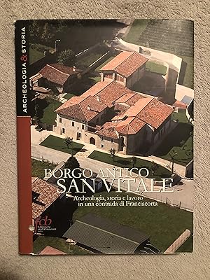 Imagen del vendedor de Borgo San Vitale. Archeologia, storia e lavoro in una contrada di Franciacorta (Archeologia e storia) a la venta por Burke's Books