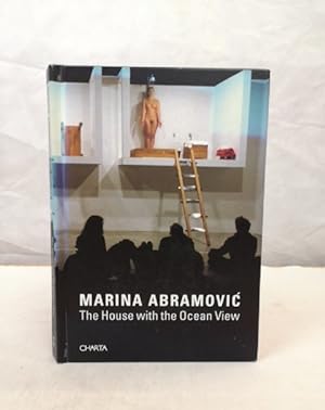 Marina Abramovic: The House With the Ocean View.