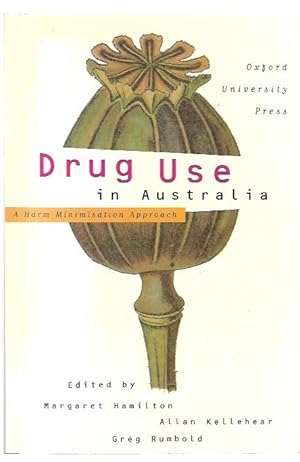 Image du vendeur pour Drug Use in Australia: A Harm Minimisation Approach. mis en vente par City Basement Books