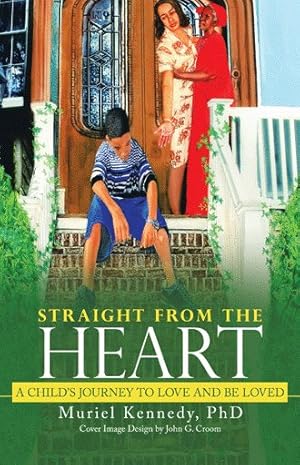 Seller image for Straight from the Heart : A Child?s Journey to Love and Be Loved for sale by GreatBookPrices