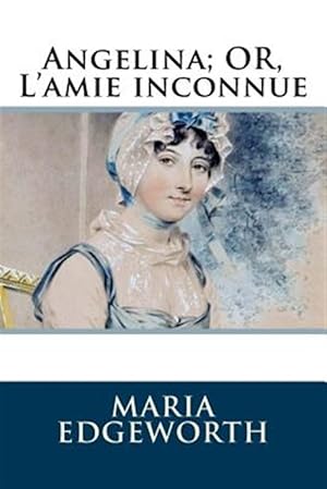 Seller image for Angelina; Or, L'amie Inconnue for sale by GreatBookPrices