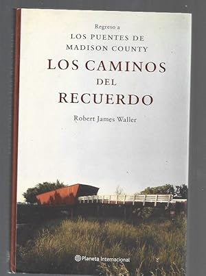 Imagen del vendedor de CAMINOS DEL RECUERDO - LOS. REGRESO A LOS PUENTES DE MADISON COUNTY a la venta por Desvn del Libro / Desvan del Libro, SL