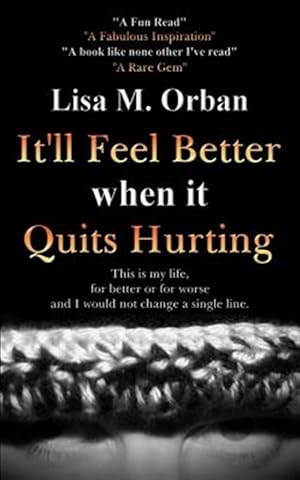 Imagen del vendedor de It'll Feel Better when it Quits Hurting a la venta por GreatBookPrices