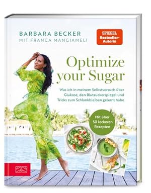 Bild des Verkufers fr Optimize your Sugar : Was ich in meinem Selbstversuch ber Glukose, den Blutzuckerspiegel und Tricks zum Schlankbleiben gelernt habe zum Verkauf von AHA-BUCH GmbH