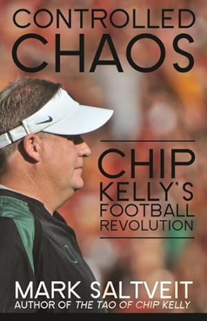 Seller image for Controlled Chaos : Chip Kelly's Football Revolution for sale by GreatBookPrices