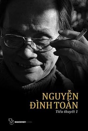 Seller image for Tieu Thuyet Nguyen Dinh Toan: Quyen 1 -Language: vietnamese for sale by GreatBookPrices