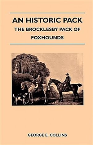 Seller image for An Historic Pack - The Brocklesby Pack Of Foxhounds for sale by GreatBookPrices