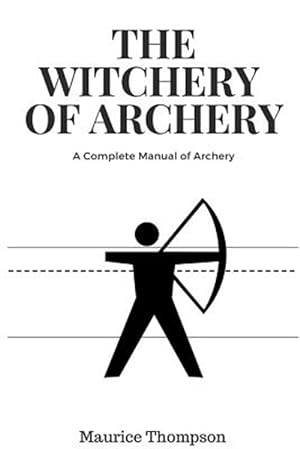 Seller image for The Witchery of Archery for sale by GreatBookPrices