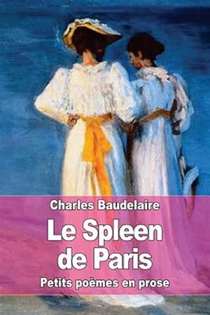 Image du vendeur pour Le Spleen De Paris : Petits Pomes En Prose -Language: french mis en vente par GreatBookPrices