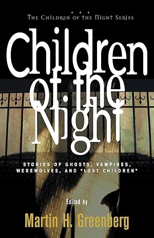 Bild des Verkufers fr Children of the Night: Stories of Ghosts, Vampires, Werewolves, and Lost Children zum Verkauf von moluna