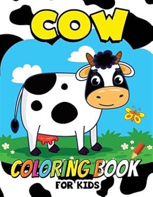 Seller image for Cow Coloring Book for Kids : Animal Coloring for Boy, Girls, Kids for sale by GreatBookPrices