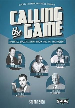 Bild des Verkufers fr Calling the Game: Baseball Broadcasting from 1920 to the Present zum Verkauf von GreatBookPrices