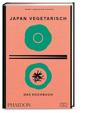 Seller image for Japan vegetarisch - Das Kochbuch : Der Nachfolgeband zum Bestseller Japan - Das Kochbuch. 250 neue Rezepte fr die pflanzenbasierte japanische Kche for sale by AHA-BUCH GmbH