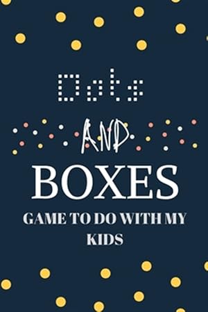 Imagen del vendedor de Dots and boxes game to do with my kids: Game Book for Adults and Kids. Challenging and Exciting Dots and Boxes Puzzle Game Book (100 Games) (Travel a la venta por GreatBookPrices