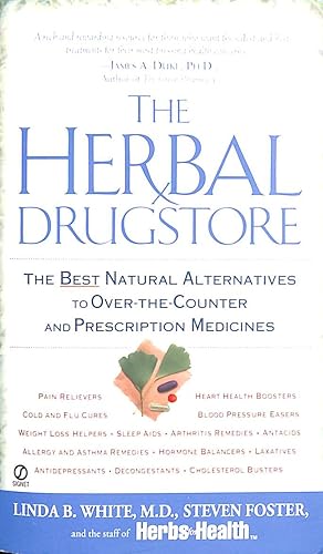 The Herbal Drugstore: The Best Natural Alternatives to Over-the-Counter and Prescription Medicines