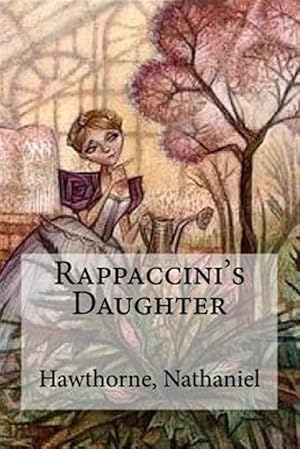 Imagen del vendedor de Rappaccini's Daughter a la venta por GreatBookPrices