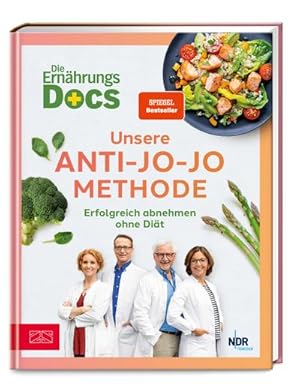 Bild des Verkufers fr Die Ernhrungs-Docs - Unsere Anti-Jo-Jo-Methode : Erfolgreich abnehmen ohne Dit zum Verkauf von AHA-BUCH GmbH