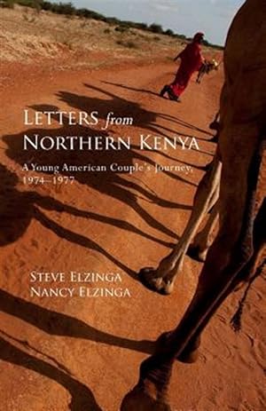 Imagen del vendedor de Letters from Northern Kenya : A Young American Couple's Journey 1974-1977 a la venta por GreatBookPrices
