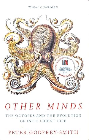OTHER MINDS: The Octopus and the Evolution of Intelligent Life