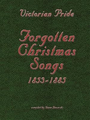 Bild des Verkufers fr Victorian Pride - Forgotten Christmas Songs zum Verkauf von GreatBookPrices