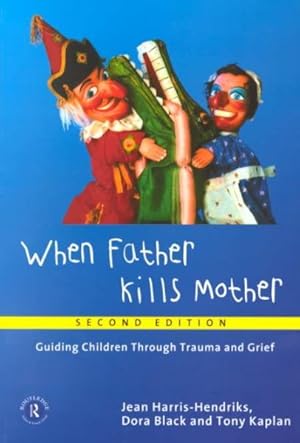 Seller image for When Father Kills Mother : Guiding Children Through Trauma and Grief for sale by GreatBookPrices