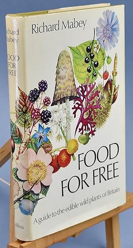 Bild des Verkufers fr Food For Free. A Guide to the Edible Wild Plants of Britain: zum Verkauf von Libris Books